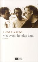 Couverture du livre « Mes aveux les plus doux » de Andre Asseo aux éditions Archipel