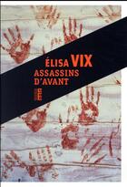 Couverture du livre « Assassins d'avant » de Elisa Vix aux éditions Rouergue