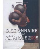 Couverture du livre « Dictionnaire de la pétanque 2009 » de Pierre Fieux aux éditions Presses Du Midi