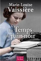 Couverture du livre « Le temps du pain noir » de Marie-Louise Vaissiere aux éditions De Boree