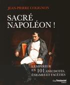 Couverture du livre « Sacré Napoléon » de Jean-Pierre Colignon aux éditions Guy Trédaniel