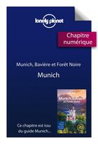 Couverture du livre « Munich, Bavière et Forêt noire ; Munich » de  aux éditions Lonely Planet France