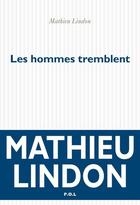 Couverture du livre « Les hommes tremblent » de Mathieu Lindon aux éditions P.o.l