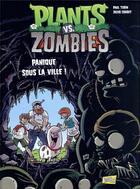 Couverture du livre « Plants vs zombies Tome 6 : panique sous la ville ! » de Paul Tobin et Jacob Chabot aux éditions Jungle