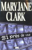 Couverture du livre « Si pres de vous » de Clark-M.J aux éditions Archipel