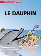 Couverture du livre « Le dauphin » de  aux éditions Aedis