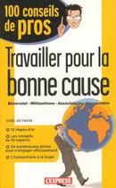 Couverture du livre « Travailler Pour La Bonne Cause » de Gaël Octavia aux éditions L'express