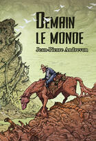 Couverture du livre « Demain, le monde » de Jean-Pierre Andrevon aux éditions Le Belial