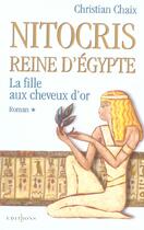 Couverture du livre « Nitocris, reine d'Egypte Tome 1 ; la fille aux cheveux d'or » de Christian Chaix aux éditions Editions 1