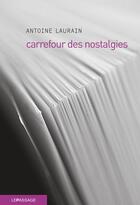 Couverture du livre « Carrefour des nostalgies » de Antoine Laurain aux éditions Le Passage