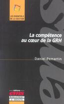 Couverture du livre « La competence au coeur de la grh » de Daniel Pemartin aux éditions Management Et Societe