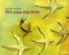 Couverture du livre « Mon papa migrateur » de Scotto Thomas / Nou aux éditions Sarbacane