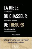 Couverture du livre « La Bible du chercheur de trésors » de Philippe Bouhris aux éditions Bussiere