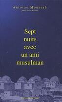 Couverture du livre « Sept nuits avec un ami musulman » de Antoine Moussali aux éditions Editions De Paris