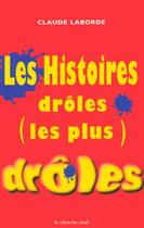 Couverture du livre « Encyclopedie des histoires droles les plus droles » de Claude Laborde aux éditions Cherche Midi