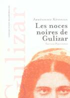 Couverture du livre « Les noces noires de gulizar » de Armenouhie Kevonian aux éditions Parentheses