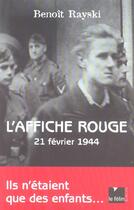 Couverture du livre « L affiche rouge 21 fevrier 1944 » de Rayski B aux éditions Felin