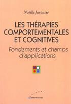 Couverture du livre « Therapies comportementales cognitives » de Jarousse Noella aux éditions Ellebore