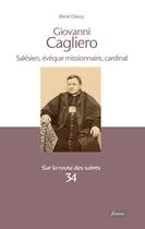 Couverture du livre « Giovani Cagliero ; Salésien, évêque missionaire, cardinal (1838-1926) » de Rene Dassy aux éditions Fidelite