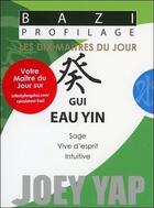 Couverture du livre « Bazi profilage : les dix maîtres du jour ; gui ; eau yin » de Joey Yap aux éditions Infinity Feng Shui