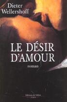 Couverture du livre « Le desir d'amour » de Wellershoff-D aux éditions Fallois