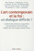 Couverture du livre « L'art contemporain et la foi ; un dialogue difficile » de  aux éditions Parole Et Silence