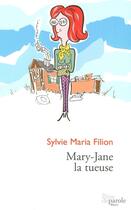 Couverture du livre « Mary-jane la tueuse : recit » de Filion Sylvie-Maria aux éditions Prise De Parole