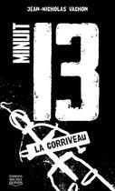 Couverture du livre « Minuit 13 t.4 ; la corriveau » de Jean-Nicholas Vachon aux éditions Michel Quintin