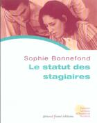 Couverture du livre « Le statut des stagiaires » de Sophie Bonnefond aux éditions Arnaud Franel