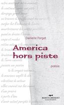 Couverture du livre « America hors-piste » de Danielle Forget aux éditions Editions Marcel Broquet