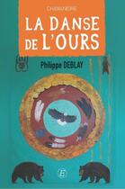 Couverture du livre « La danse de l'ours » de Deblay Philippe aux éditions Entreprendre
