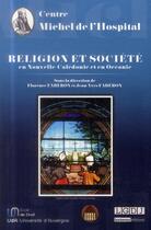 Couverture du livre « Société et religion en Nouvelle-Calédonie et en Océanie » de  aux éditions Centre Michel De L'hospital