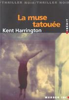 Couverture du livre « La Muse Tatouee » de Kent Harrington aux éditions Murder Inc
