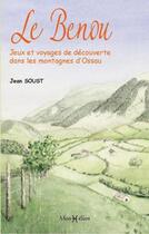 Couverture du livre « Le bénou, jeux et voyages de découvertes dans l'Ossau » de Jean Soust aux éditions Monhelios