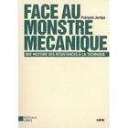 Couverture du livre « Face au monstre mécanique ; une histoire des résistances à la technique » de Francois Jarrige aux éditions Imho