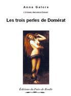 Couverture du livre « Les trois perles de Domérat » de Anna Galore aux éditions Puits De Roulle