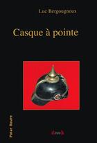 Couverture du livre « Casque à pointe : Polar » de Luc Bergougnoux aux éditions Roure