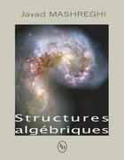 Couverture du livre « Structures algébriques » de Javad Mashreghi aux éditions Loze Dion