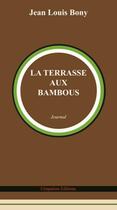 Couverture du livre « La terrasse aux bambous » de Jean-Louis Bony aux éditions Crispation