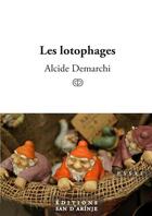 Couverture du livre « Les lotophages » de Demarchi Alcide aux éditions Lulu