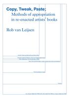 Couverture du livre « Copy, tweak, paste ; modes d'appropriation dans le reenactment de livres d'artistes » de Rob Van Leijsen aux éditions Clinamen