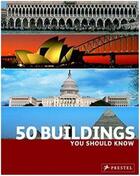 Couverture du livre « 50 buildings you should know » de Isabel Kuhl aux éditions Prestel