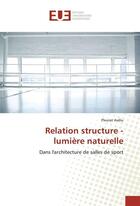 Couverture du livre « Relation structure - lumiere naturelle » de Avdiu Pleurat aux éditions Editions Universitaires Europeennes