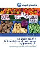 Couverture du livre « La sante grace a l'alimentation et une bonne hygiene de vie » de Slaoui-M aux éditions Bloggingbooks