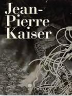 Couverture du livre « Jean-Pierre Kaiser » de Laurence Schmidlin aux éditions Scheidegger