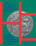 Couverture du livre « Sur les pas de Napoléon 1er à la monnaie » de  aux éditions Silvana