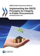 Couverture du livre « Implementing the oecd principles for integrity in public procurement - progress since 2008 » de Ocde aux éditions Oecd