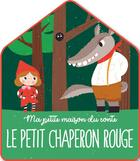 Couverture du livre « Ma petite maison du conte ; le Petit Chaperon Rouge » de  aux éditions Editions Tam Tam