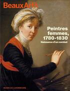 Couverture du livre « Peintres femmes : 1780-1830, naissance d'un combat : au musée du Luxembourg » de  aux éditions Beaux Arts Editions