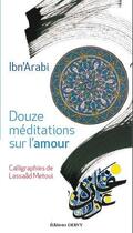 Couverture du livre « Douze méditations sur l'amour » de Lassaad Metoui et Ibn 'Arabi aux éditions Dervy